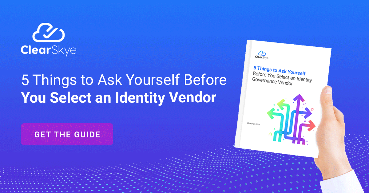 5 Things to Ask Yourself Before You Select an Identity Vendor